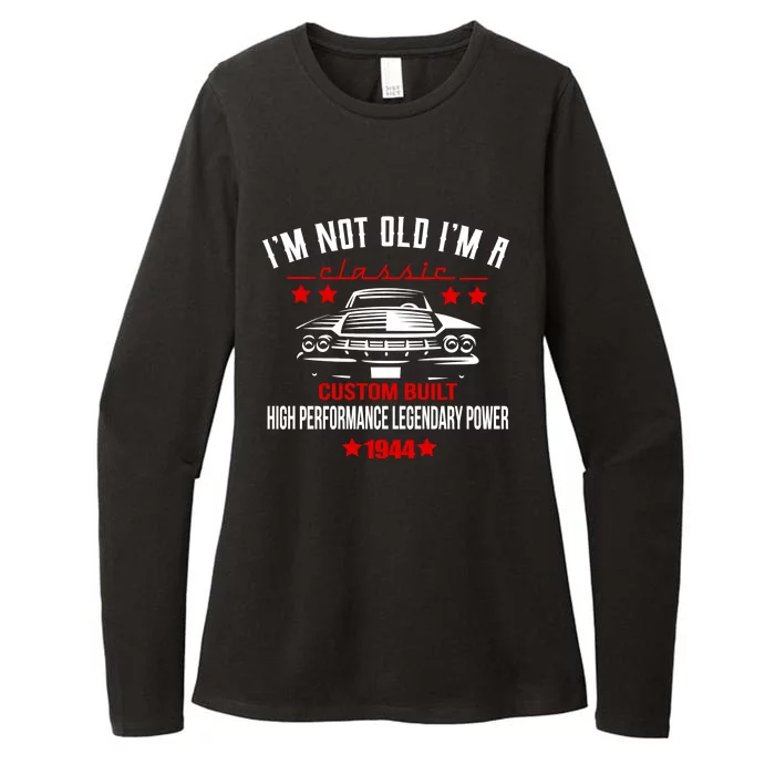 Im Not Old Im A Classic Custom Built 1944 80th Birthday Womens CVC Long Sleeve Shirt