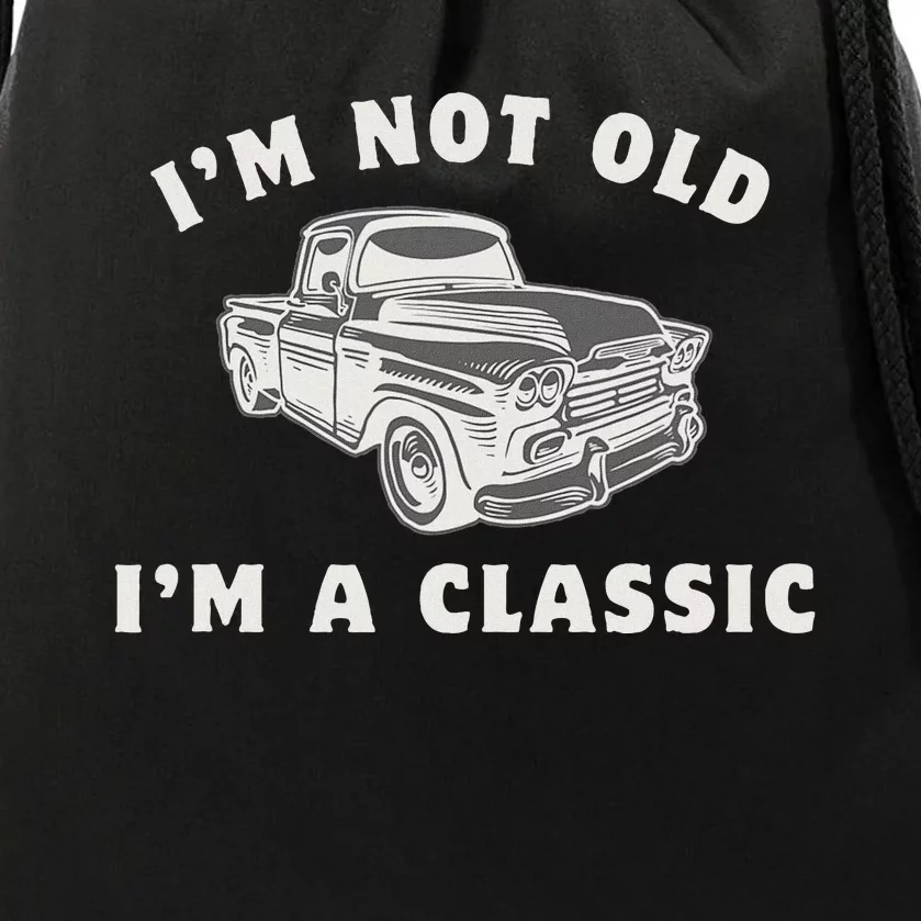 IM Not Old IM A Classic Dad Grandpa Funny Car Drawstring Bag