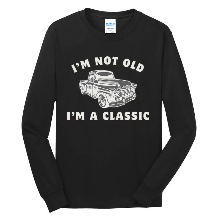 IM Not Old IM A Classic Dad Grandpa Funny Car Tall Long Sleeve T-Shirt