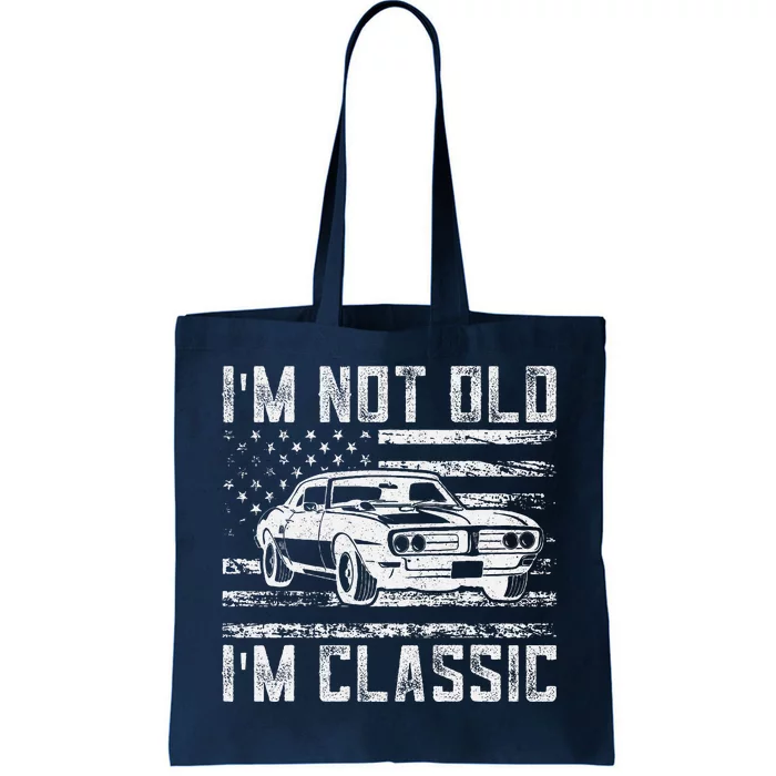 Im Not Old Im Classic Car Vintage Dad Fathers Day Tote Bag