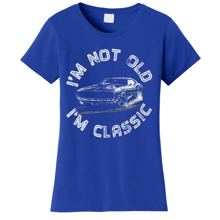 Im Not Old Im Classic Classic Car Women's T-Shirt