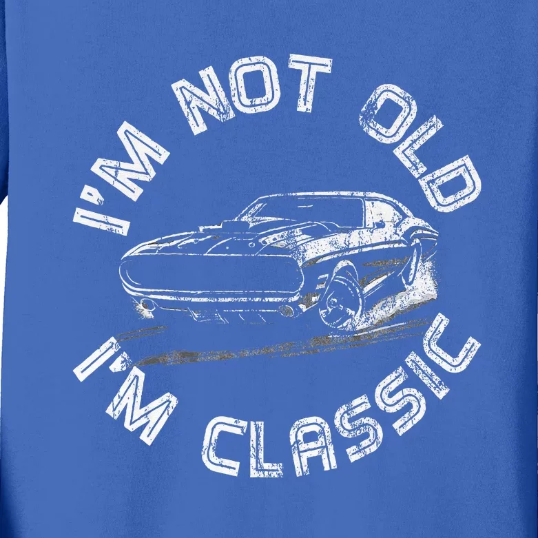 Im Not Old Im Classic Classic Car Kids Long Sleeve Shirt