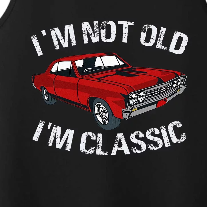 I'm Not Old I'm Classic Funny Car Graphic Gifts For Dad Performance Tank