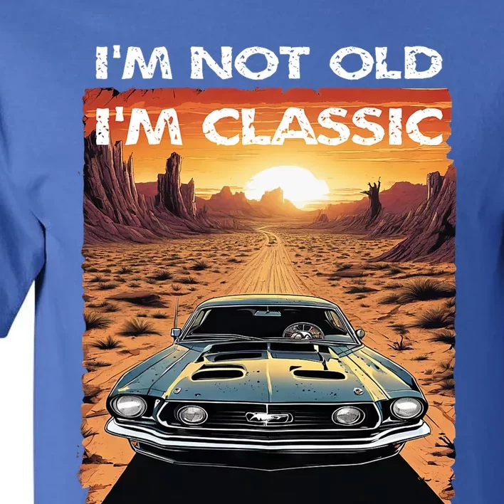 IM Not Old IM Classic Funny Car Vehicle Addicts Piston Tall T-Shirt