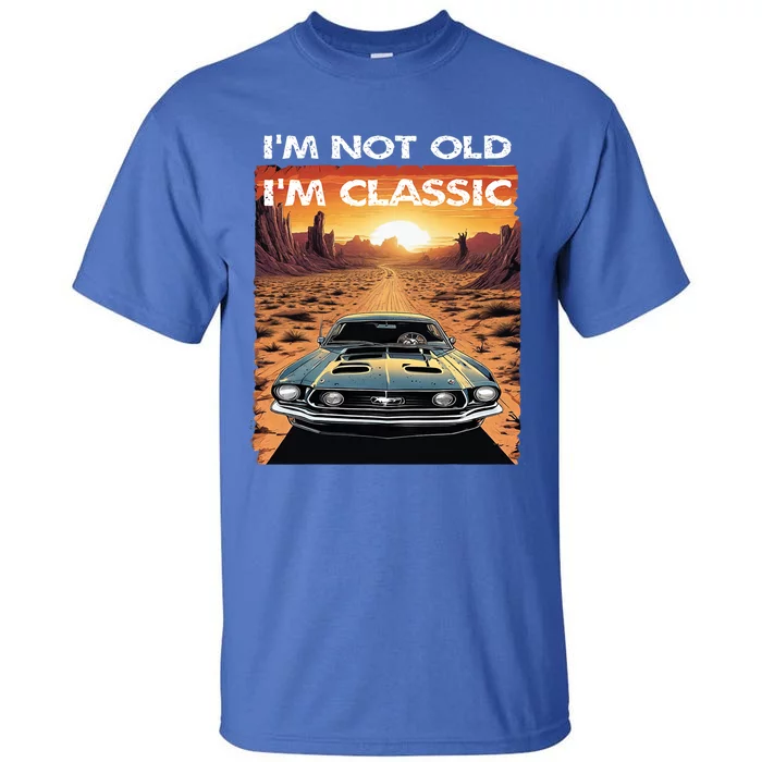 IM Not Old IM Classic Funny Car Vehicle Addicts Piston Tall T-Shirt