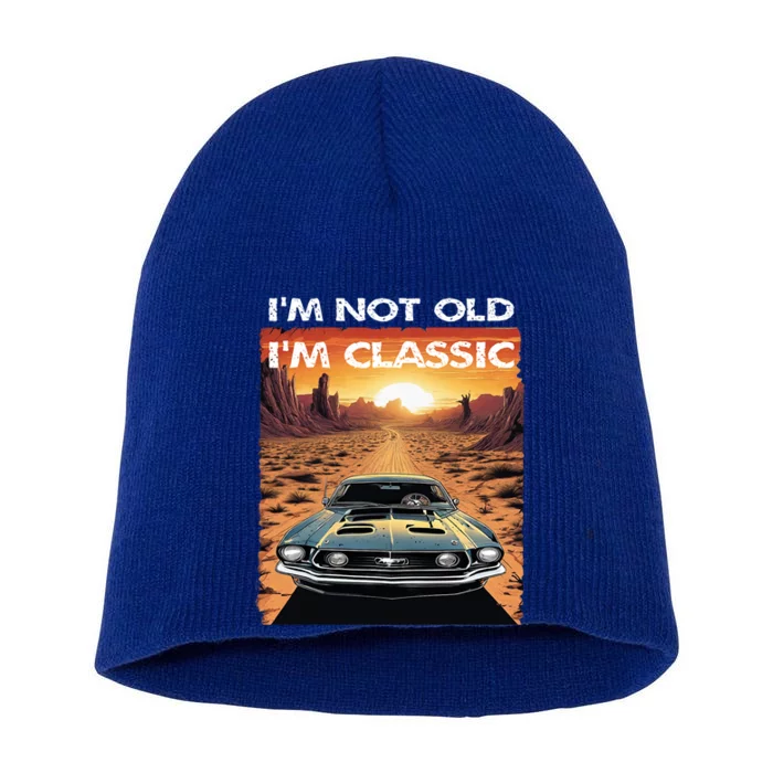 IM Not Old IM Classic Funny Car Vehicle Addicts Piston Short Acrylic Beanie