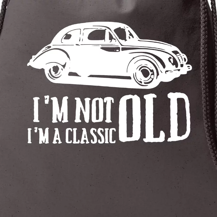 IM Not Old IM Classic Cars Drawstring Bag