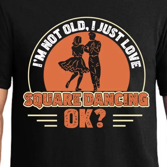 I'm Not Old Funny Square Dancing Square Dance Square Dancer Gift Pajama Set