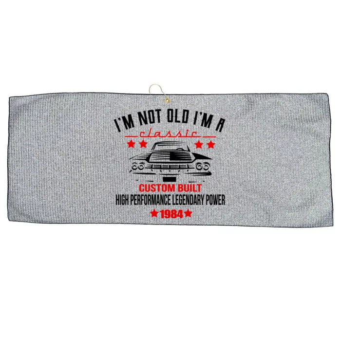 IM Not Old IM A Classic Custom Built 1984 40th Birthday Large Microfiber Waffle Golf Towel