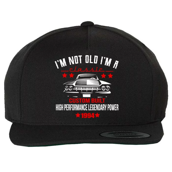 Im Not Old Im A Classic Custom Built 1994 30th Birthday Wool Snapback Cap