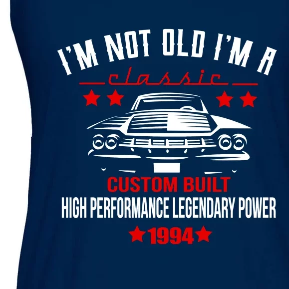 Im Not Old Im A Classic Custom Built 1994 30th Birthday Ladies Essential Flowy Tank