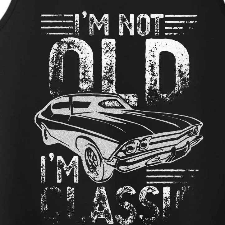 Im Not Old Im Classic Funny Dads Grandpa Novelty Graphic Performance Tank