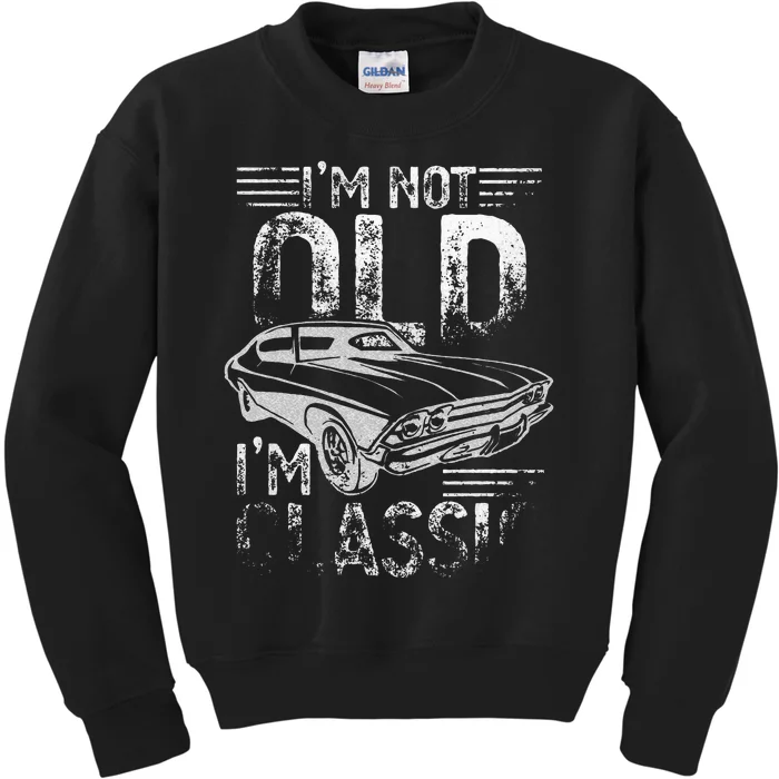 Im Not Old Im Classic Funny Dads Grandpa Novelty Graphic Kids Sweatshirt