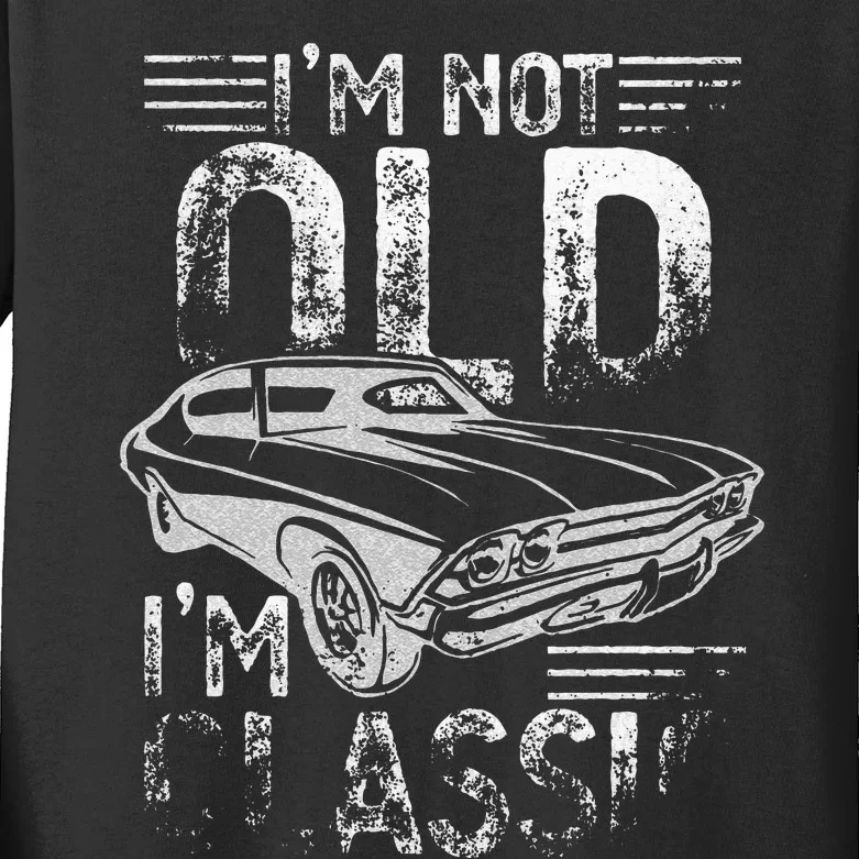 Im Not Old Im Classic Funny Dads Grandpa Novelty Graphic Kids Long Sleeve Shirt