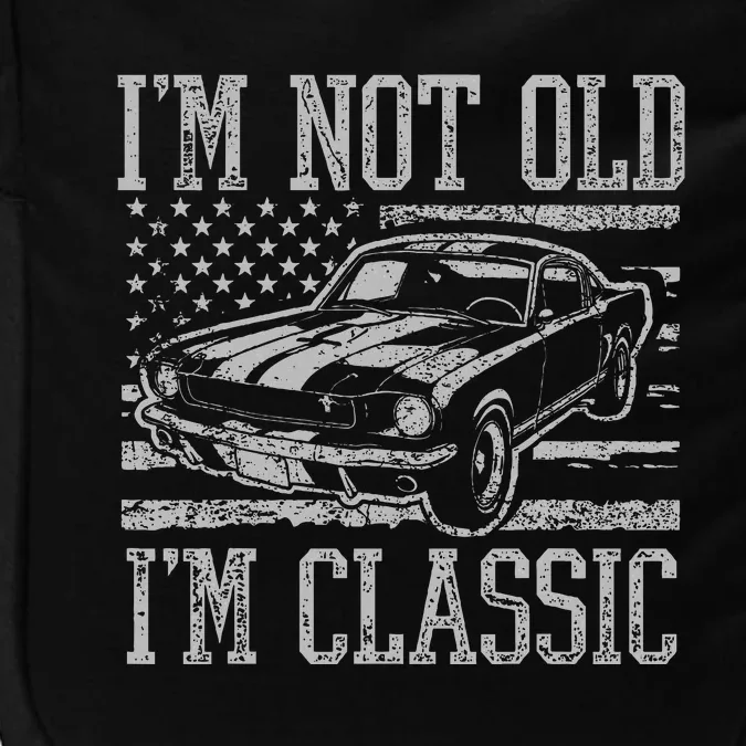 I'm Not Old I'm Classic Car Birthday Dad Grandpa Impact Tech Backpack