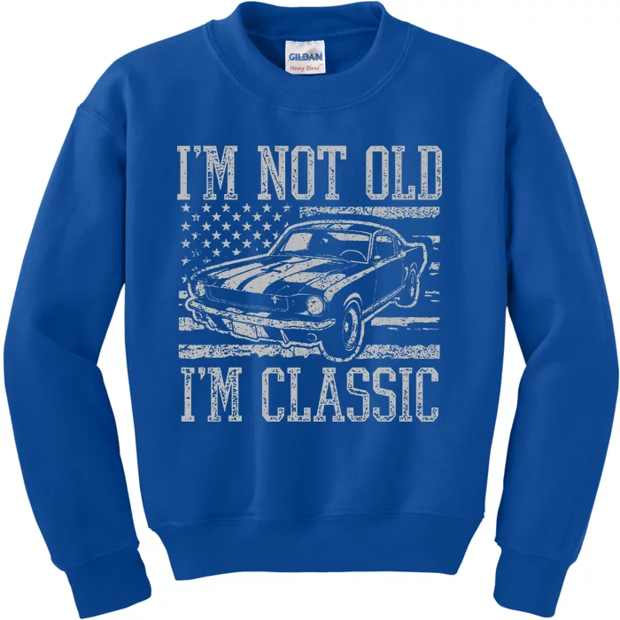 I'm Not Old I'm Classic Car Birthday Dad Grandpa Kids Sweatshirt