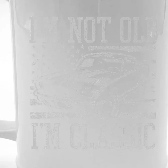 I'm Not Old I'm Classic Car Birthday Dad Grandpa Front & Back Beer Stein