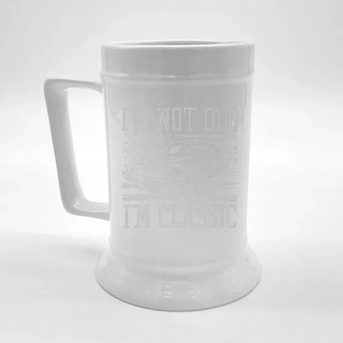 I'm Not Old I'm Classic Car Birthday Dad Grandpa Front & Back Beer Stein