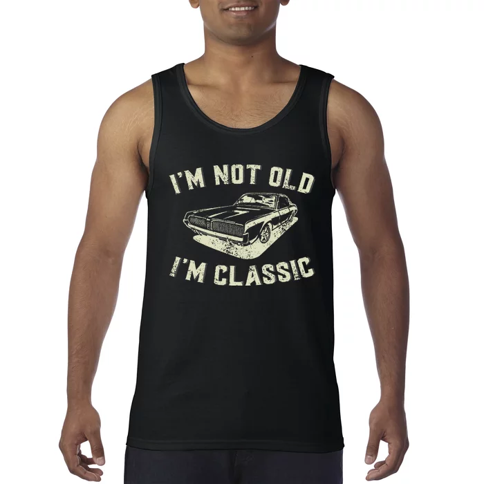 IM Not Old IM Classic Retro Vintage Car Funny Fathers Day Tank Top