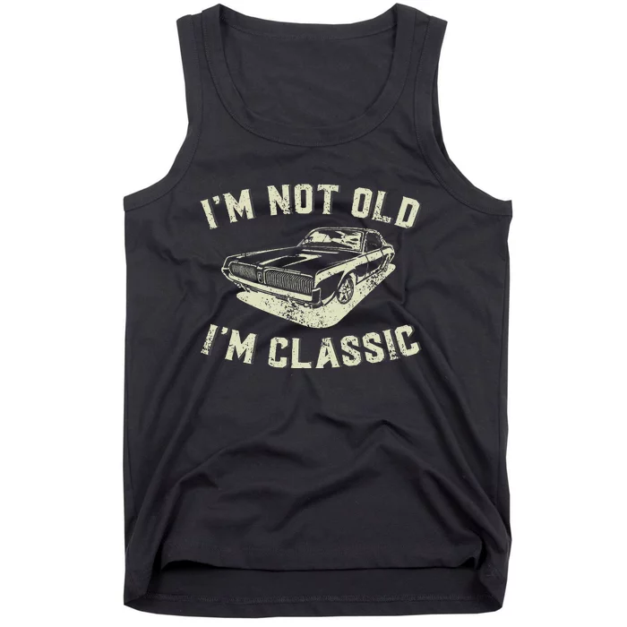 IM Not Old IM Classic Retro Vintage Car Funny Fathers Day Tank Top