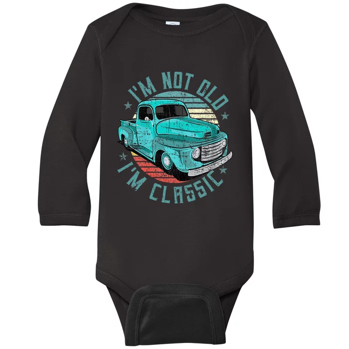 Im Not Old Im Classic Funny Retro Cool Car Vintage Baby Long Sleeve Bodysuit