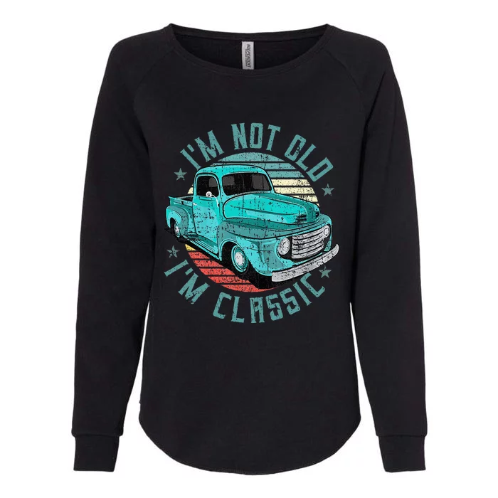 Im Not Old Im Classic Funny Retro Cool Car Vintage Womens California Wash Sweatshirt