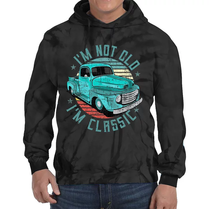 Im Not Old Im Classic Funny Retro Cool Car Vintage Tie Dye Hoodie