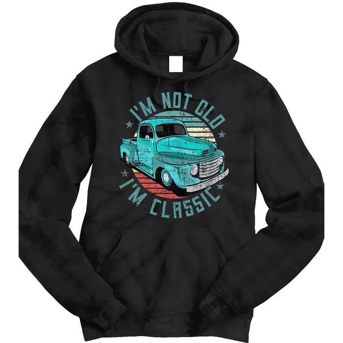 Im Not Old Im Classic Funny Retro Cool Car Vintage Tie Dye Hoodie