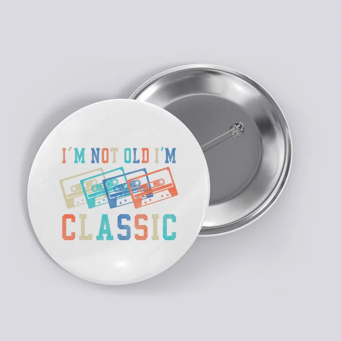 I'm Not Old Im Classic Grandpa Dad Birthday Gifts Rock Music Button