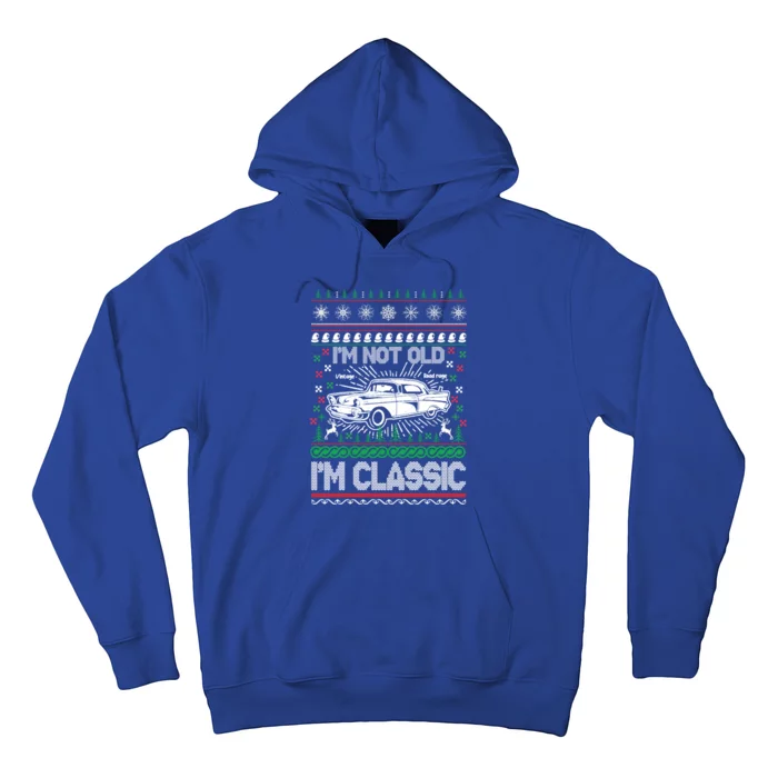 Im Not Old Im A Classic Vintage Car Ugly Christmas Sweater Cool Gift Hoodie