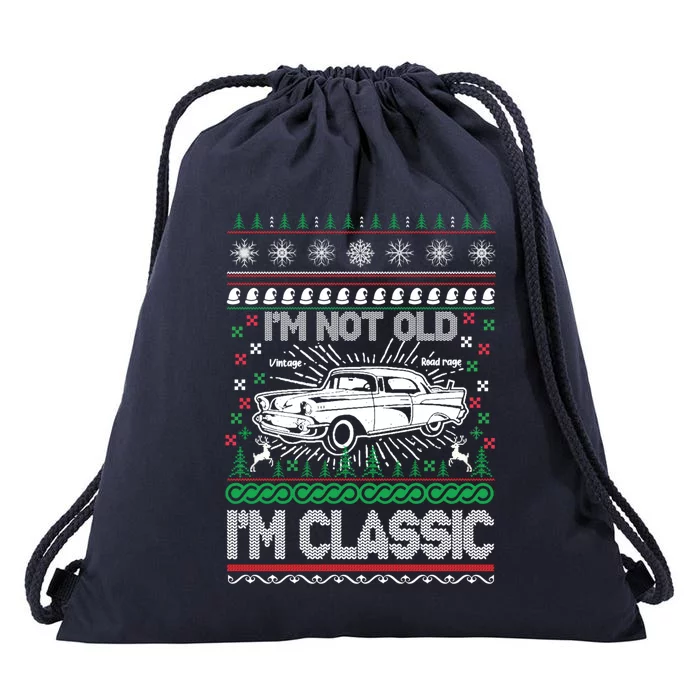 Im Not Old Im A Classic Vintage Car Ugly Christmas Sweater Cool Gift Drawstring Bag