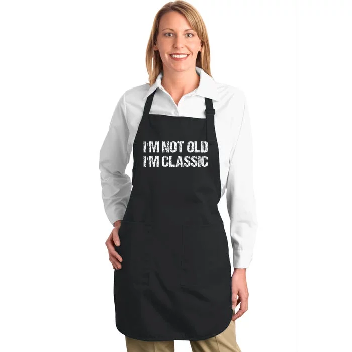 I'm Not Old I'm Classic Funny Old Man Full-Length Apron With Pocket