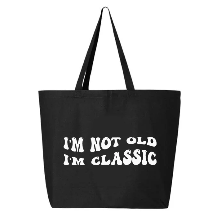 I'm Not Old I'm Classic Funny Old Man 25L Jumbo Tote