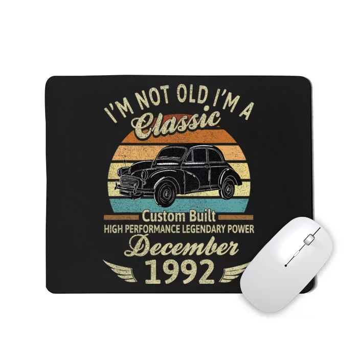 Im Not Old Im A Classic Born In December 1992 Car Birthday Mousepad