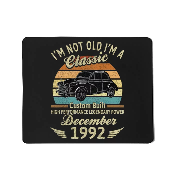 Im Not Old Im A Classic Born In December 1992 Car Birthday Mousepad