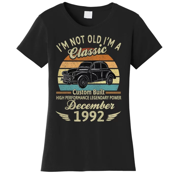 Im Not Old Im A Classic Born In December 1992 Car Birthday Women's T-Shirt