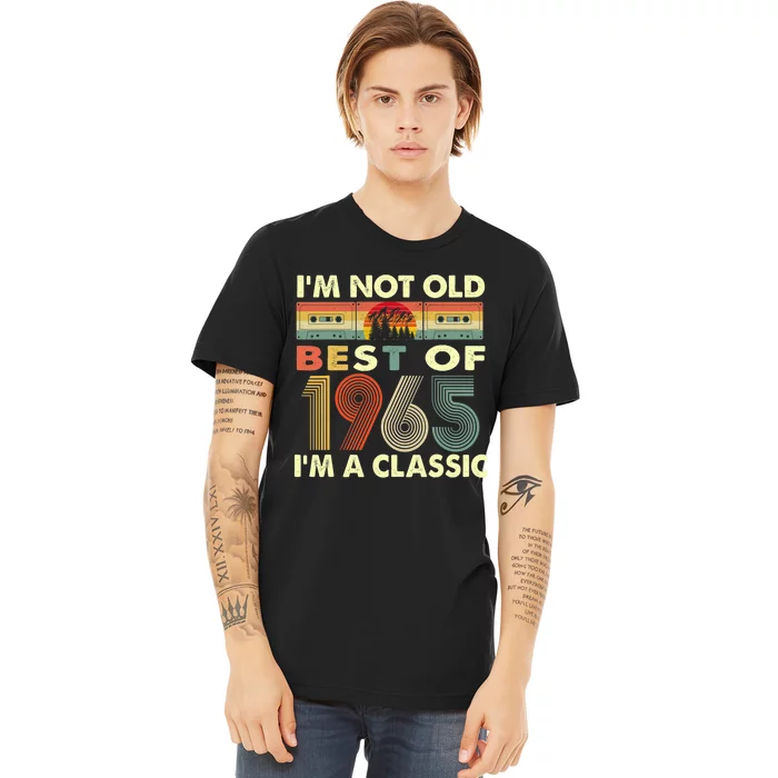 I'm Not Old I'm A Classic Vintage 1965 57th Birthday Gifts Premium T-Shirt