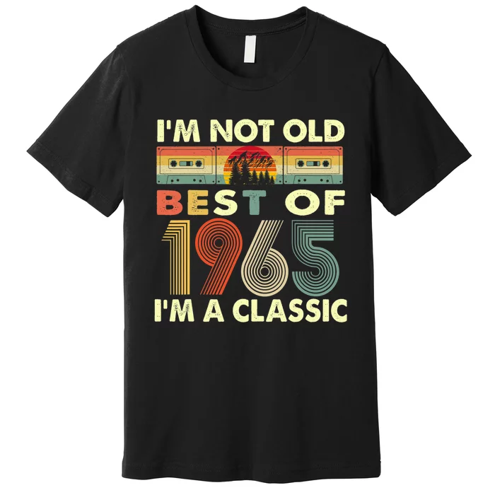 I'm Not Old I'm A Classic Vintage 1965 57th Birthday Gifts Premium T-Shirt