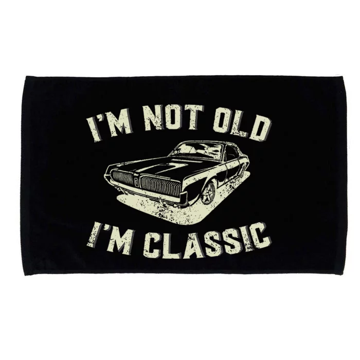 IM Not Old IM Classic Retro Vintage Car Funny Fathers Day Microfiber Hand Towel