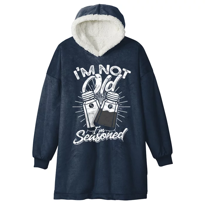 Im Not Old Im Seasoned Salt And Pepper Shaker Gift Hooded Wearable Blanket