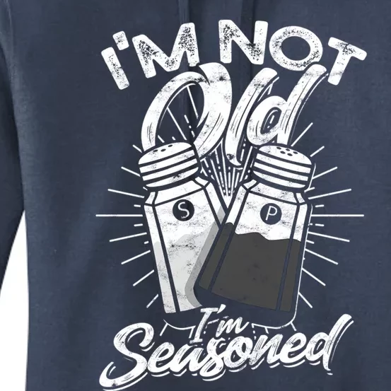 Im Not Old Im Seasoned Salt And Pepper Shaker Gift Women's Pullover Hoodie