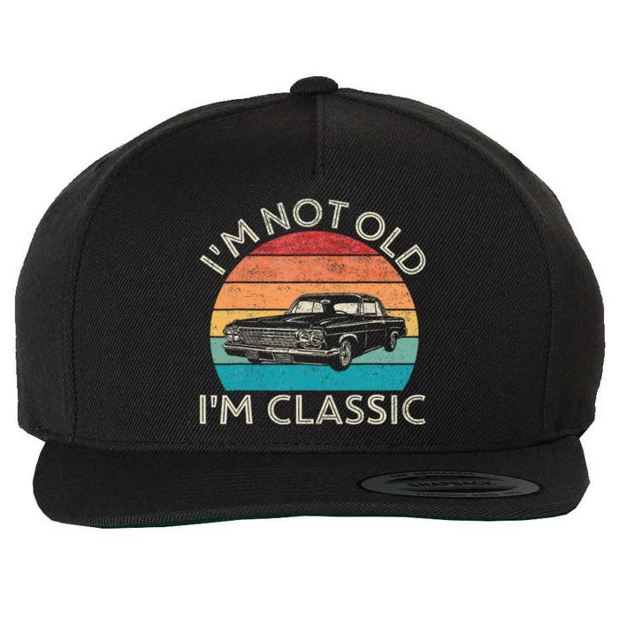 Im Not Old Im Classic Car Birthday Men S Dad Fathers Wool Snapback Cap