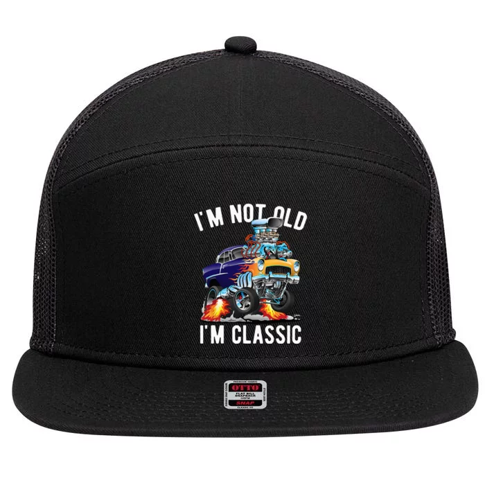 I'm Not Old I'm Classic Funny Hotrod Classic Car Cartoon 7 Panel Mesh Trucker Snapback Hat