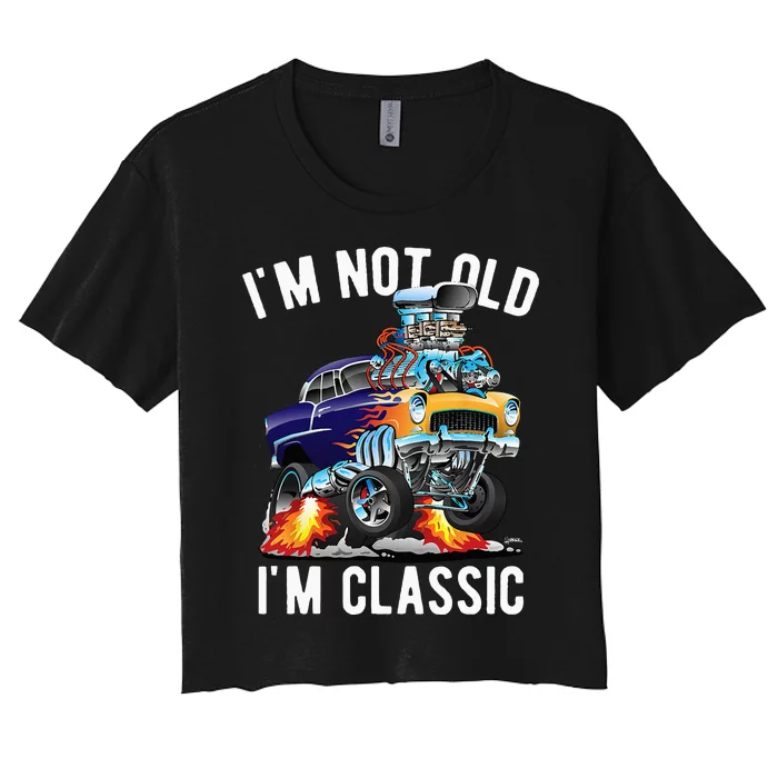 I'm Not Old I'm Classic Funny Hotrod Classic Car Cartoon Women's Crop Top Tee