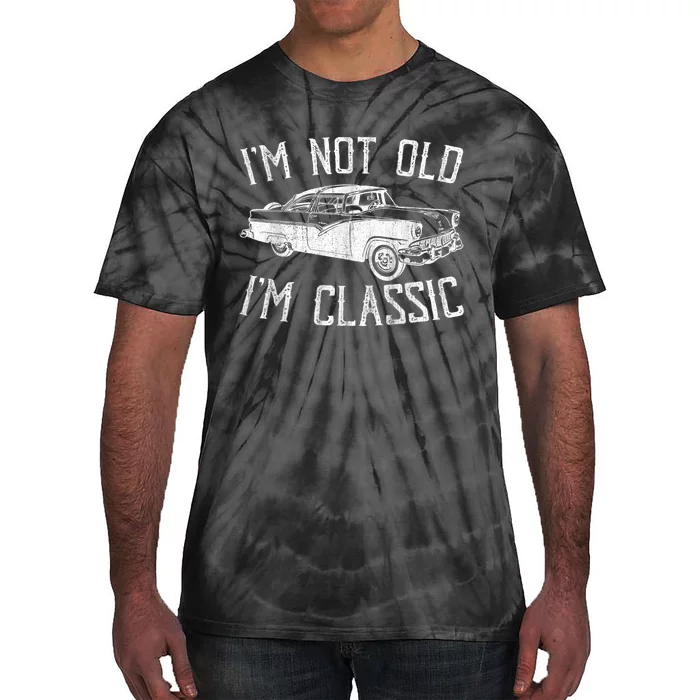 I’m Not Old I’m a Classic Shirt Vintage Muscle Car Gift Tie-Dye T-Shirt