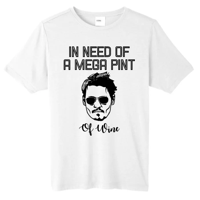 In Need Of A Mega Pint Of Wine Funny ChromaSoft Performance T-Shirt