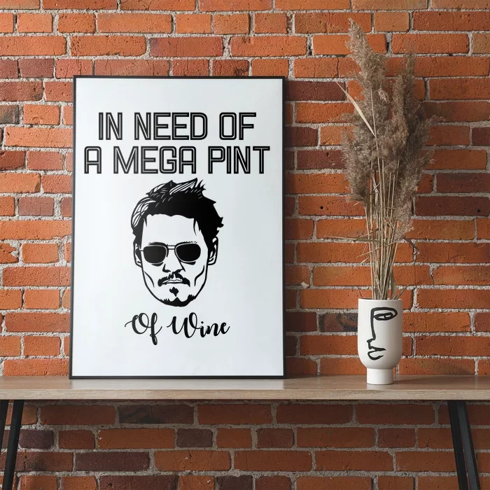 In Need Of A Mega Pint Of Wine Funny Poster