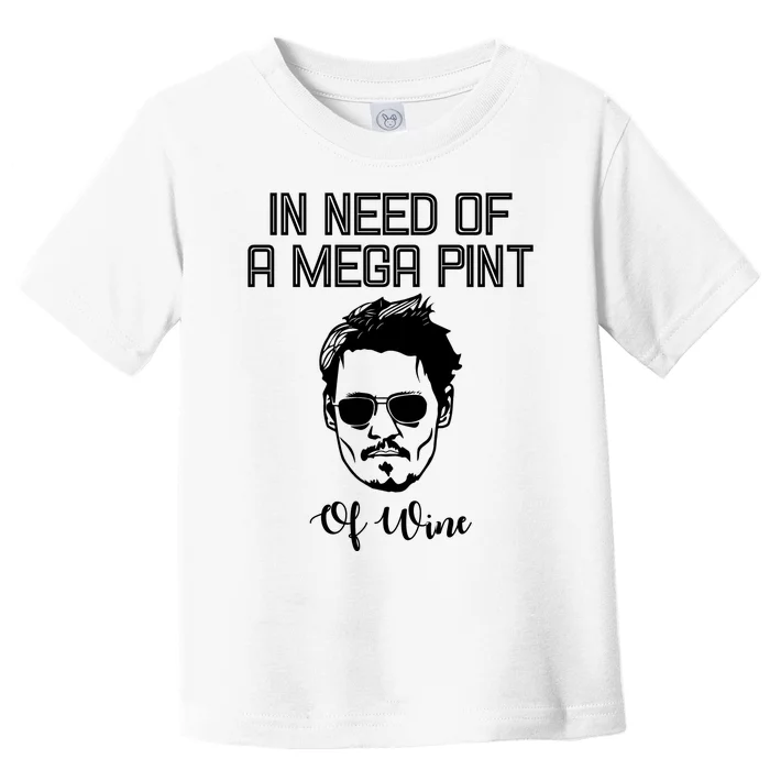 In Need Of A Mega Pint Of Wine Funny Toddler T-Shirt