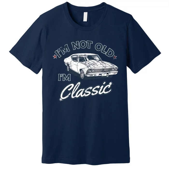 IM Not Old IM Classic Premium T-Shirt