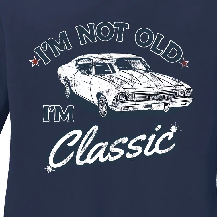 IM Not Old IM Classic Ladies Long Sleeve Shirt